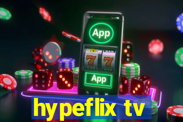 hypeflix tv